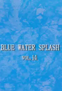 [Ootsuku Shouji (Shinjinkun)] Blue Water Splash!! Vol. 14