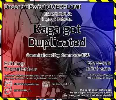 Kaga ga Dabutta. | Kaga got Duplicated.