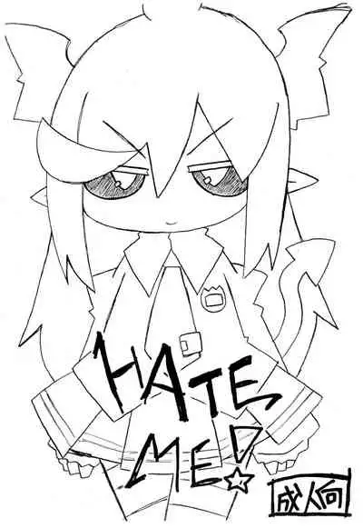 HATE ME!
