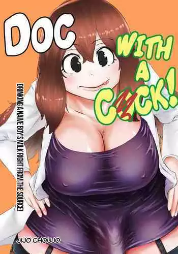 [Kinoko House] Chinko tsuki Joi~ Ubu na Shounen no Miruku o Chokunomi~ | Doc with a Cock! Drinking a Naive Boy's Milk Right From the Source! [English] [A Cool Person]