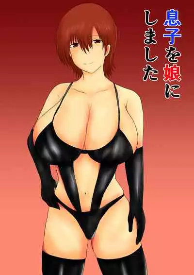 I made my son into a daughter