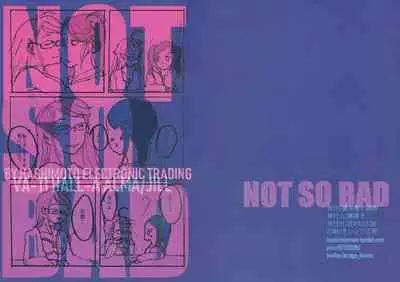 NOT SO BAD