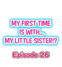 [Porori] My First Time is with.... My Little Sister?! (Ongoing)