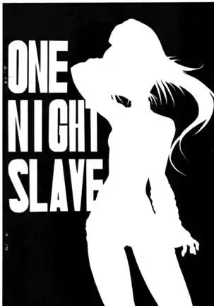 ONE NIGHT SLAVE