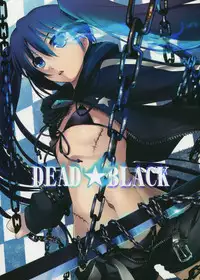 (C78) [Shimoyakedou (Ouma Tokiichi)] DEAD★BLACK (BLACK★ROCK SHOOTER)