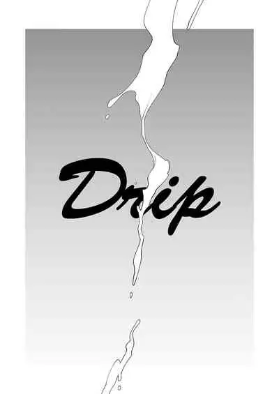 Drip