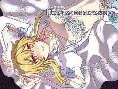 Snezhnayan no You ni Suru | Do as Snezhnayans do