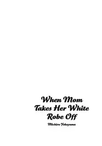 [Yokoyama Michiru] Haha ga Hakui o Nugu toki [English]