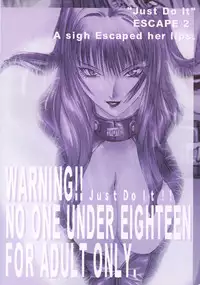 (C53) [Psy-Walken (Yoshizawa Tomoaki, Ohtsuki Suzuki)] ESCAPE 2 [JUST_DO_IT!]