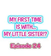 [Porori] My First Time is with.... My Little Sister?! (Ongoing)
