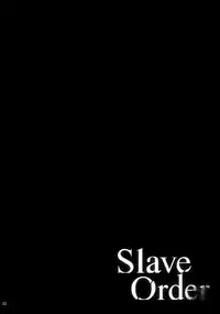 Slave Order
