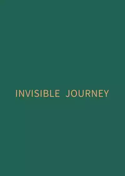 INVISIBLE JOURNEY